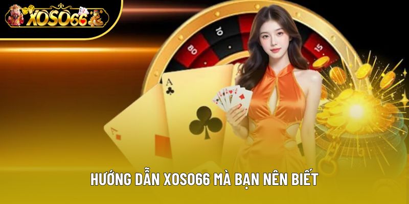 Hướng dẫn Xoso66 mà bạn nên biết