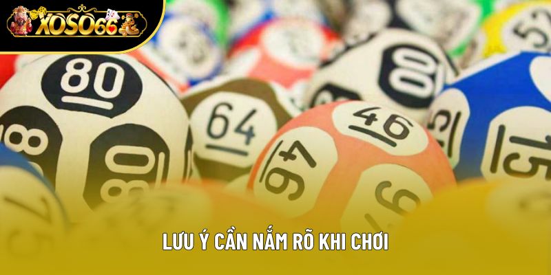 Lưu ý cần nắm rõ khi chơi